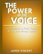 The Power of the Voice Guidebook: A Guidebook to Find, Regain, and Use Your Unique Sound