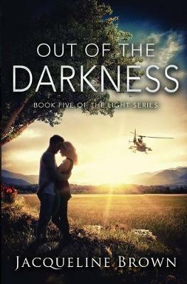 Out of the Darkness: Book 5 of The Light Series - Jacqueline Brown - cover