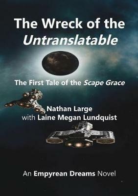 The Wreck of the Untranslatable: The First Tale of the Scape Grace - Nathan Robert Large - cover