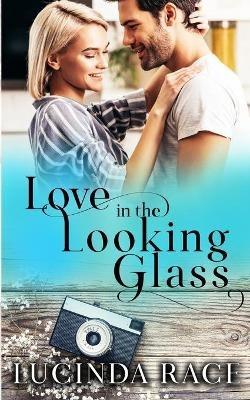 Love in the Looking Glass: Book Six in The Loudon Series - Lucinda Race - cover