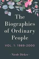 The Biographies of Ordinary People: Volume 1: 1989-2000