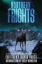 Northern Frights: An Anthology by The Horror Writers of Maine