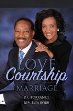 Love, Courtship and Marriage
