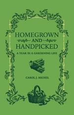 Homegrown and Handpicked: A Year in a Gardening Life