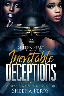 Inevitable Deceptions: A Heart's Journey To Nowhere - Sheena Perry - cover