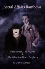 Astral Affairs Rambova: The Seances, The Psychic & The Valentino Death Prophecy
