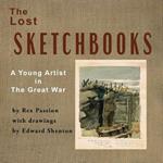 The Lost Sketchbooks: A Young Artist in The Great War