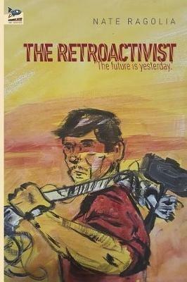 The Retroactivist - Nate Ragolia - cover