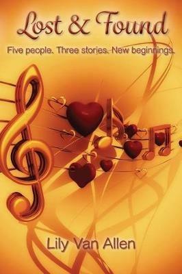 Lost & Found: Five people. Three stories. New beginnings. - Lily Van Allen - cover