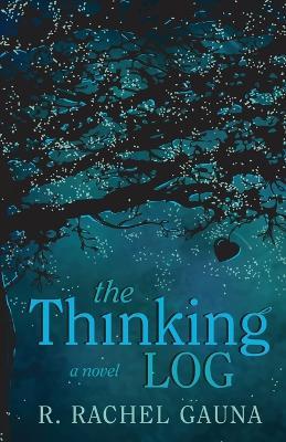 The Thinking Log - R Rachel Gauna - cover