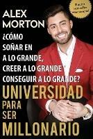 Sala de Dormitorios a Millonario: Como sonar grande, creer grande y lograr grandes - Alex Morton - cover