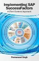 Implementing SAP SuccessFactors: A Client Centered Approach - Permanand Singh - cover