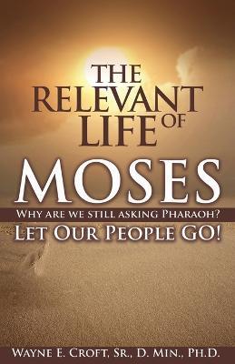 The Relevant Life of Moses - Wayne Croft - cover