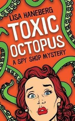 Toxic Octopus - Lisa Haneberg - cover