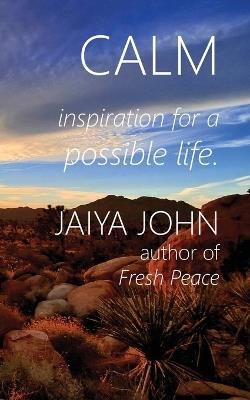 Calm: Inspiration for a Possible Life - Jaiya John - cover