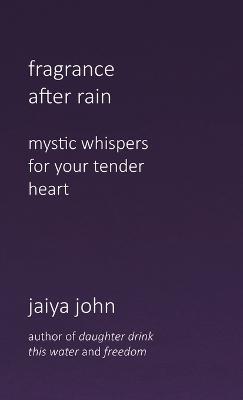 Fragrance After Rain - Jaiya John - cover