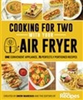 Cooking for Two with Your Air Fryer: One Convenient Appliance, 75 Perfectly Portioned Recipes - Drew Maresco,Dallyn Maresco - cover