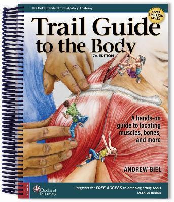 Trail Guide to the Body: A Hands-on Guide to Locating Muscles, Bones, and More - Andrew Biel - cover