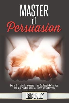Master of Persuasion - Eric Bailey - cover