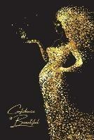 Confidence is Beautiful Journal and Goals Planner: Daily Journal for Women
