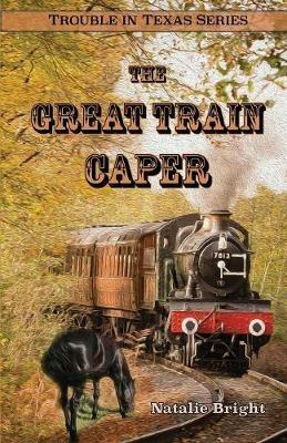The Great Train Caper - Natalie Bright - cover