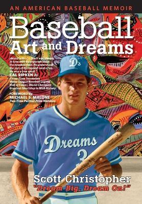 Baseball, Art, and Dreams: An American Baseball Memoir - Scott Christopher - cover