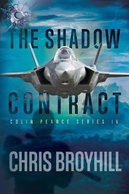 The Shadow Contract: Colin Pearce Series IV - Chris Broyhill - cover
