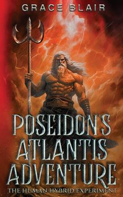 Poseidon's Atlantis Adventure: The Human Hybrid Experiment - Grace Blair - cover