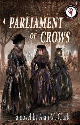 A Parliament of Crows - Alan M Clark - cover