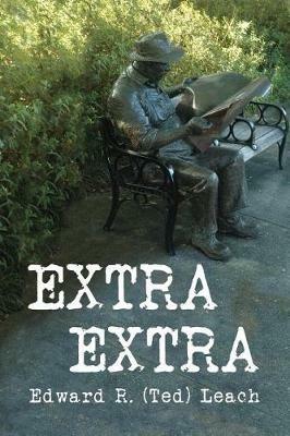 Extra Extra - Edward R (Ted) Leach - cover