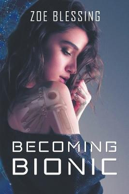 Becoming Bionic - Zoe Blessing - cover