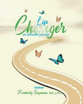 Life Changer Interactive Journal - Kimberly Bozeman - cover