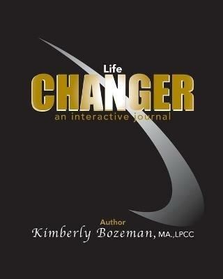 Life Changer Interactive Journal - Kimberly Bozeman - cover