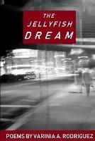 The Jellyfish Dream - Varinia Rodriguez - cover
