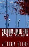 Suburban Zombie High: Final Class - Jeremy Flagg - cover