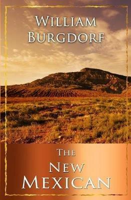 The New Mexican - William A Burgdorf - cover