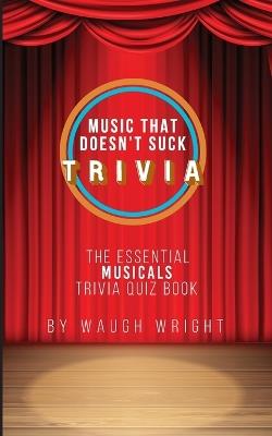The Essential Musicals Trivia Quiz Book - Waugh Wright - cover