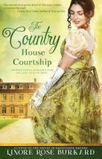 The Country House Courtship: A Novel of Regency England