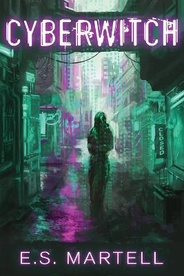 Cyber-Witch: The Origin of Magic - Eric S Martell - cover