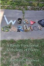 Word Garbage: A Barely Functional Anthology of Poetry