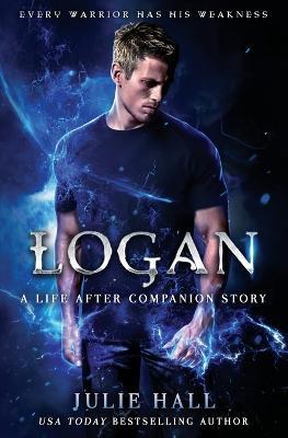 Logan: A Companion Story with Exclusive Video Commentary - Julie Hall - cover