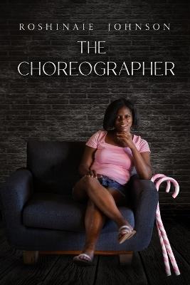 The Choreographer - Roshinaie Rondelle Johnson - cover