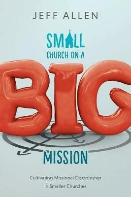 Small Church on a Big Mission - Jeff Allen - cover