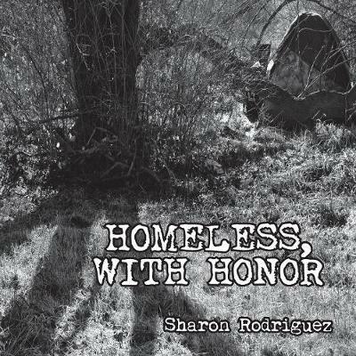 Homeless, with Honor - Sharon Rodriguez - cover