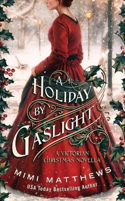 A Holiday By Gaslight: A Victorian Christmas Novella - Mimi Matthews - cover