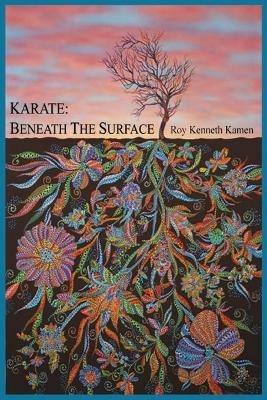 Karate - Beneath the Surface: Spiritual Content of Kata - Roy K Kamen - cover