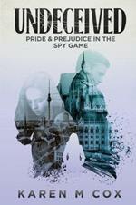 Undeceived: Pride and Prejudice in the Spy Game