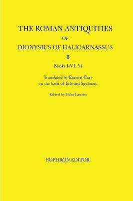 The Roman Antiquities of Dionysius of Halicarnassus: Volume I - Dionysius of Halicarnassus - cover