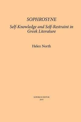 Sophrosyne: Self-knowledge and Self-restraint in Greek Literature - Helen North - cover
