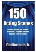 150 Acting Scenes: A Valuable Resource for Every Actor's Toolbox